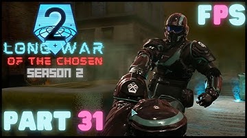 The Urban Rangers | XCOM 2 LWOTC Season 2 Part 31 - Foreman Plays Stuff