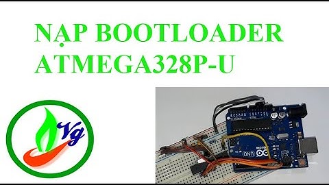 [Arduino] Nạp BOOTLOADER ATMEGA328P-U #15
