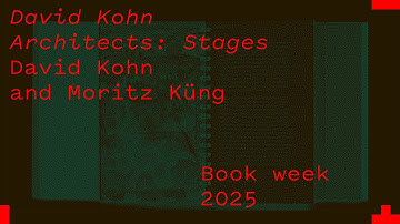 Stages - David Kohn & Moritz Küng in conversation with Ellis Woodman