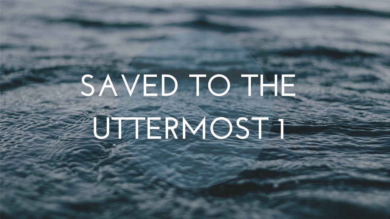 Saved to the Uttermost 1 - Richard Iyoha - YouTube