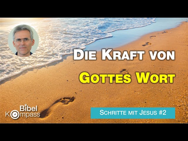 Die Kraft von Gottes Wort I Wie die Bibel Menschen verändert I Schritte mit Jesus #2