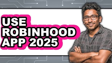 How to Use Robinhood App 2025 (Full Guide)