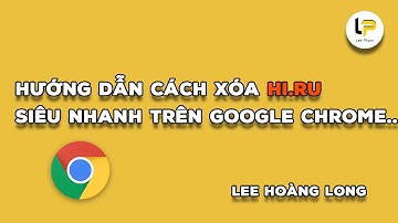 Hướng dẫn cách xóa tab hi.ru trên google chrome siêu nhanh