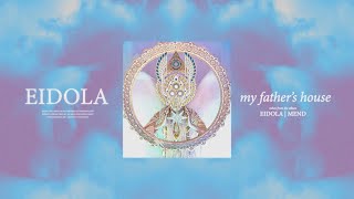 Eidola - My Father's House (Visualizer)