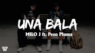 MILO J ft. Peso Pluma - UNA BALA (Letra/Lyrics)