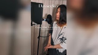 Dayseeker - Crying While You're Dancing | VOCAL & GUITAR SOLO COVER(2023)