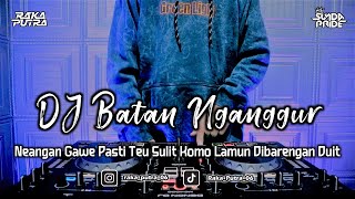 DJ BATAN NGANGGUR | BOOTLEG REMIX 2023 TERBARU