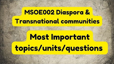 MSOE002 Important topics units and questions Diaspora and transnational communities