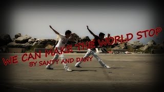 Santy feat Dany ll We Can Make The World Stop