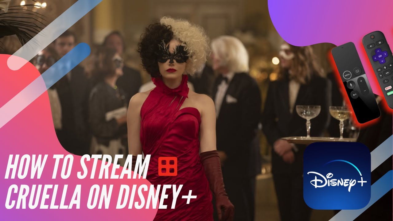 How to Purchase & Stream Cruella on Disney+ Premier Access (Depends on Your Device) - And When Free?