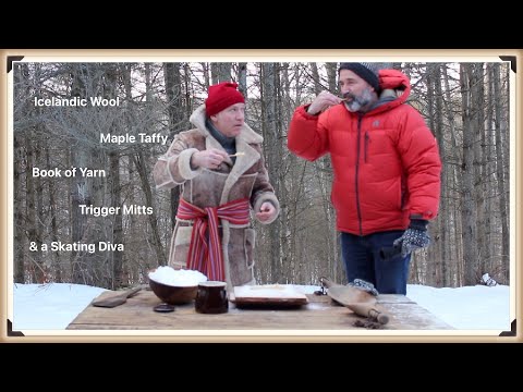 Canadian Winter, Icelandic Sweaters, Maple Taffy and a Great Book.