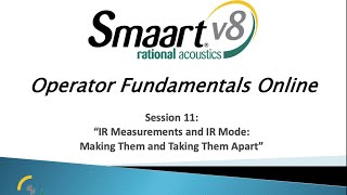 Smaart Operator Fundamentals Online: 11 - Impulse Response Measurements and IR Mode