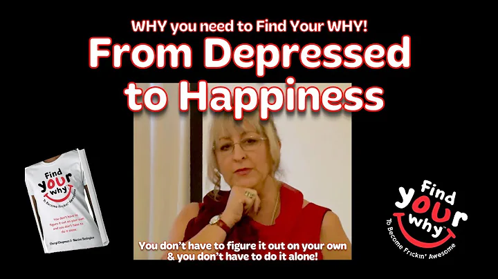 Find Your WHY! How to go From Depressed to Happine...
