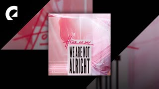 Video thumbnail of "House Of Say - We Are Not Alright"