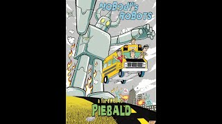 Nobody&#39;s Robots - a Farewell to PIEBALD (Full Movie)