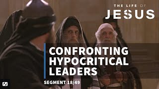 Confronting Hypocritical Leaders | The Life of Jesus | #18