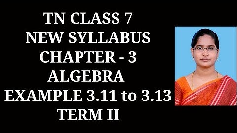 7th Maths T-2 Ch-3 Algebra | Example 3.11 to 3.13 | Samacheer One plus One channel