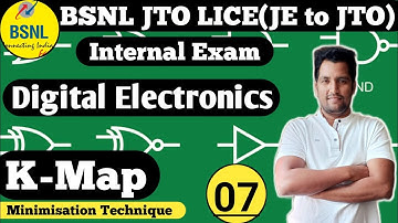 Class 07 | Digital Electronics | K-Map Minimization Technique  | BSNL JTO LICE Classes | BSNL JTO