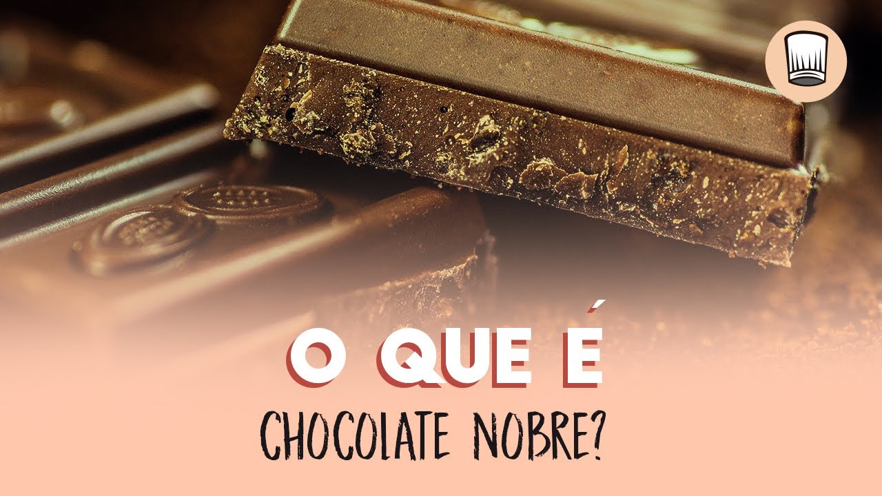 DICA: o que é chocolate nobre? | Saiba como nunca mais errar - YouTube