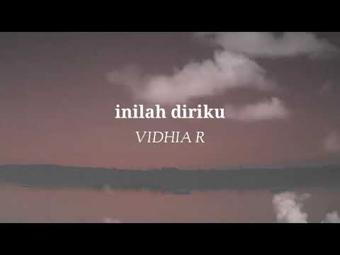 INILAH DIRIKU - VIDHIA R (Lirik)