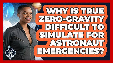 Why Is True Zero-gravity Difficult To Simulate For Astronaut Emergencies? - All About Astronauts