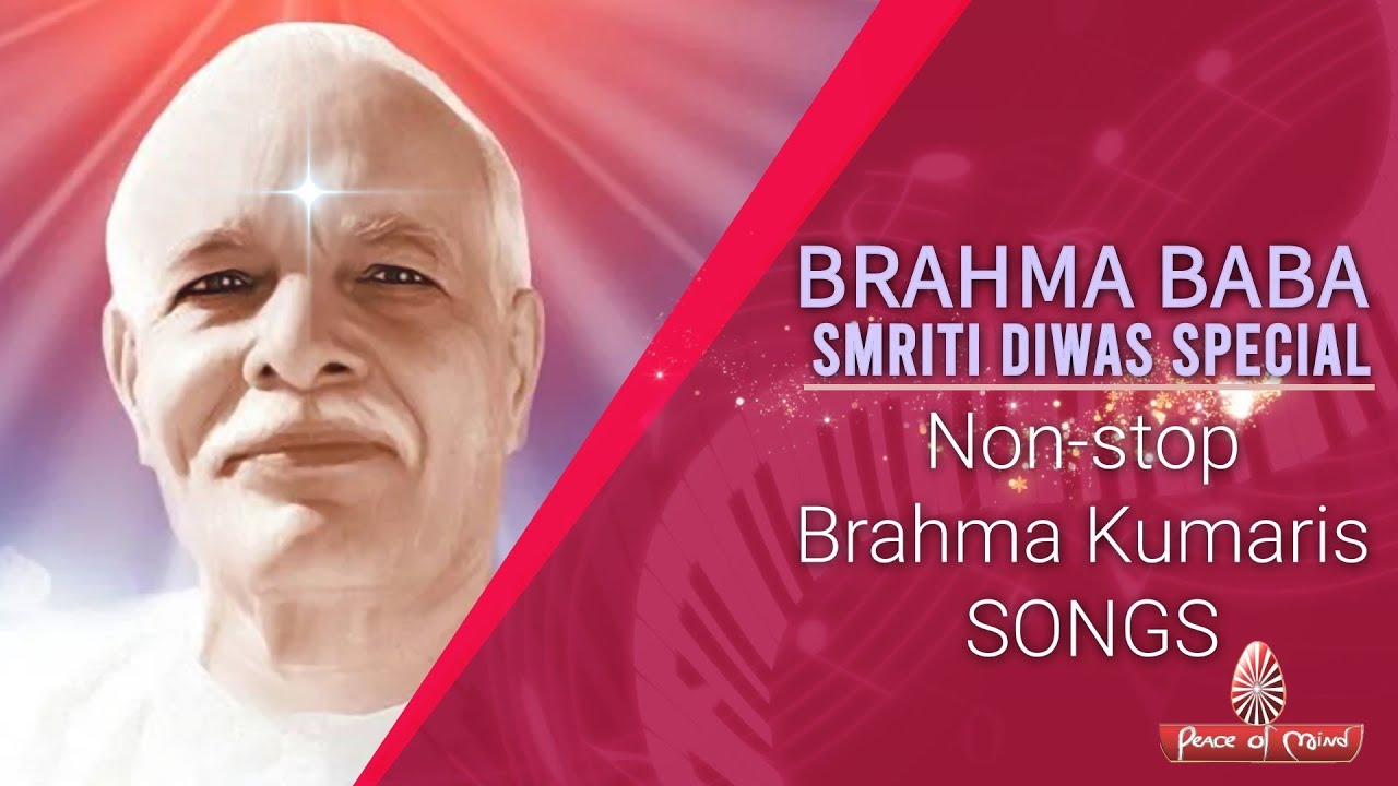 Non-stop स्मृति दिवस गीत | Brahma Baba | Peace of ...