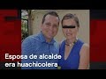 Detienen a esposa de alcalde de Puebla por huachicol - En Punto con Denise Maerker