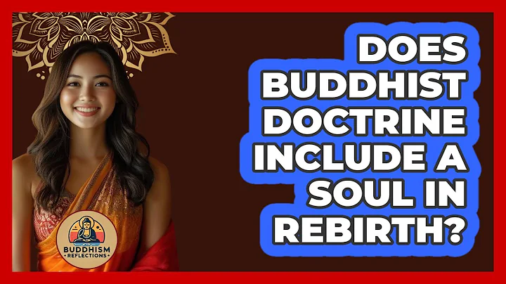 Does Buddhist Doctrine Include A Soul In Rebirth?