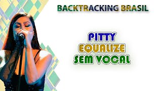 Equalize - Pitty - Backtracking sem Vocal