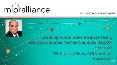 MIPI Webinar: Enabling Automotive Displays Using MIPI Automotive SerDes Solutions (MASS)