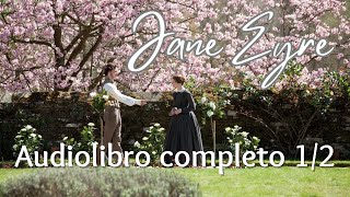 Jane Eyre de Charlotte Brontë. Audiolibro completo. Voz humana real. PARTE 1/2