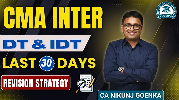 CMA INTER DT-IDT | DEC 2025 |  LAST 30 DAYS REVISION STRATEGY  | CA NIKUNJ GOENKA
