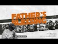 Fathers blessings 07012024