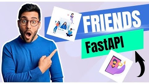 FastAPI Tutorial: How to Send and Receive Friend Requests
