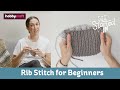 Rib Stitch Tutorial | Get Started in Knitting | Hobbycraft