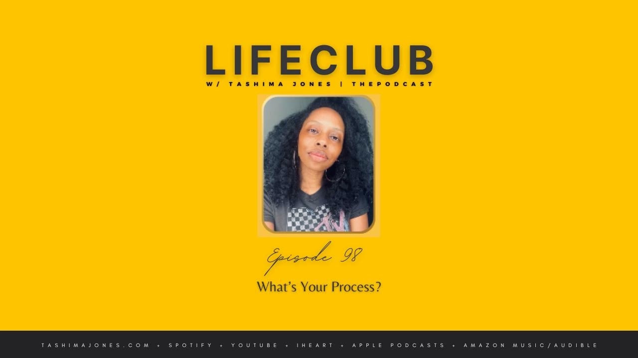 E98: What's Your Process? | LCWTJ