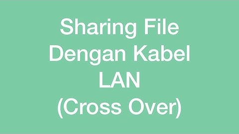 Sharing File Dengan Kabel LAN (Cross Over)