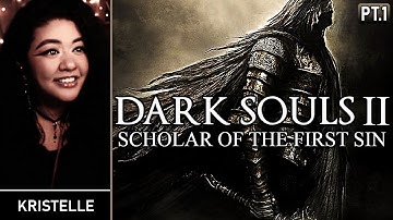 Dark Souls 2: Scholar of the First Sin • Part 1: WELCOME TO MAJULA • First Playthrough | Kristelle