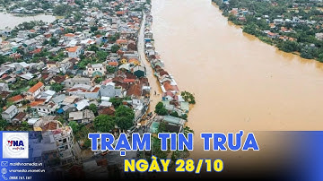 Trạm tin trưa 28/10. Cập nhật tình hình ngập lụt tại Huế - Đà Nẵng - VNAMedia