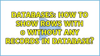 Databases: How to show rows with 0 without any records in database?