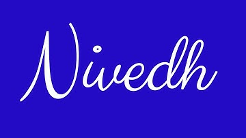 Learn how to Sign the Name Nivedh Stylishly in Cursive Writing