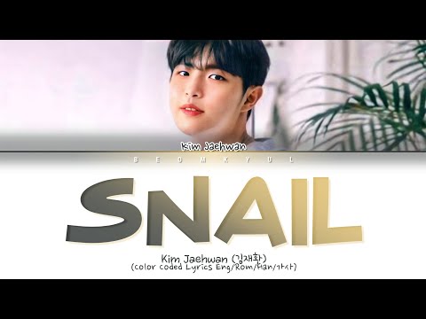 Kim Jaehwan Snail Lyrics (Color Coded Lyrics)