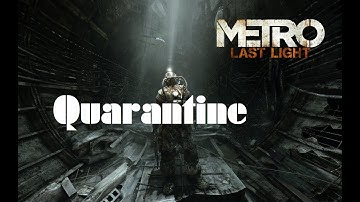 Metro: Last Light Redux - Chapter 20: "Quarantine" - No Commentary - Eng subbed