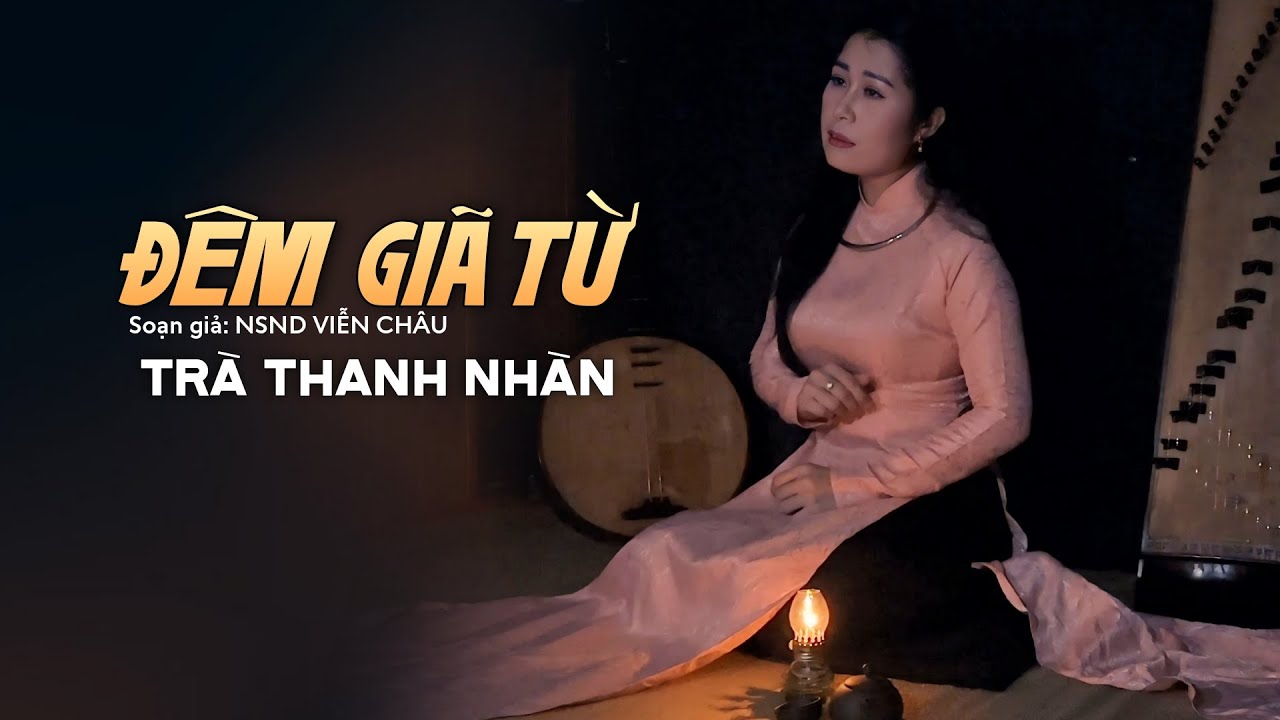 (VỌNG CỔ) ĐÊM GIÃ TỪ | Trà Thanh Nhàn