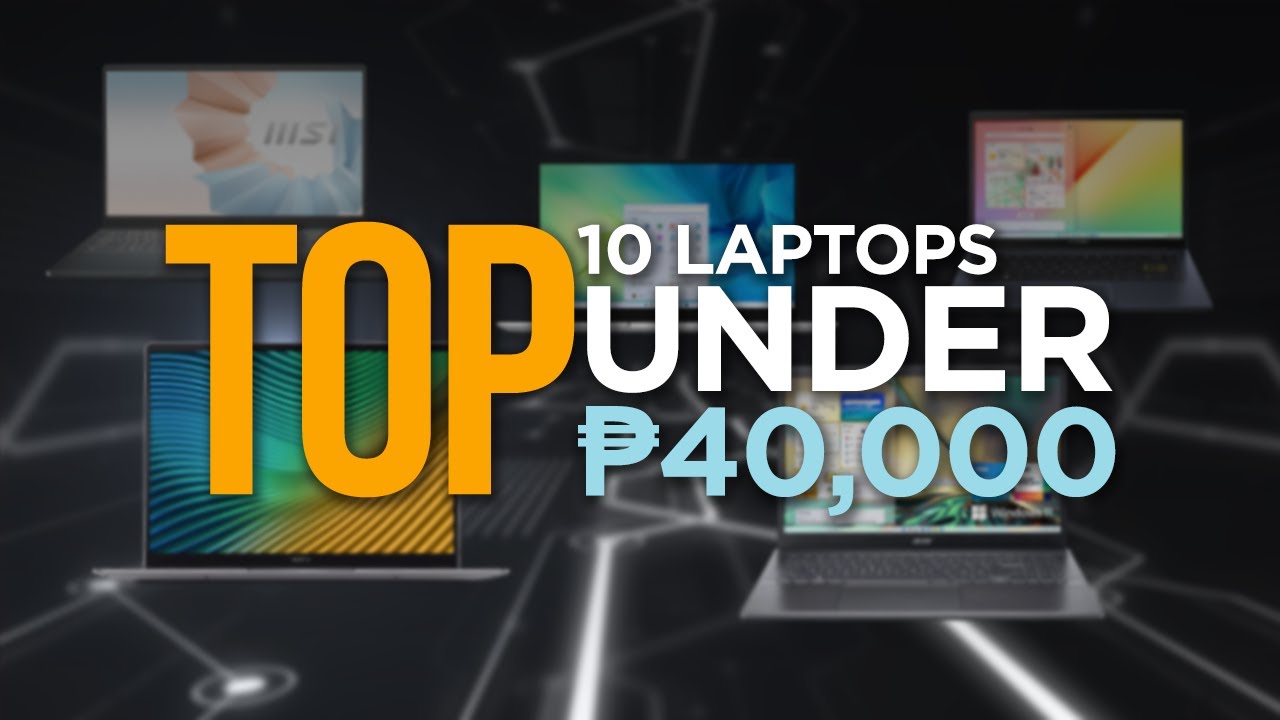 Top 10 Laptops under Php40,000 (40K) in the Philippines (Q2 2022) YouTube