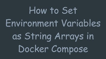 How to Set Environment Variables as String Arrays in Docker Compose