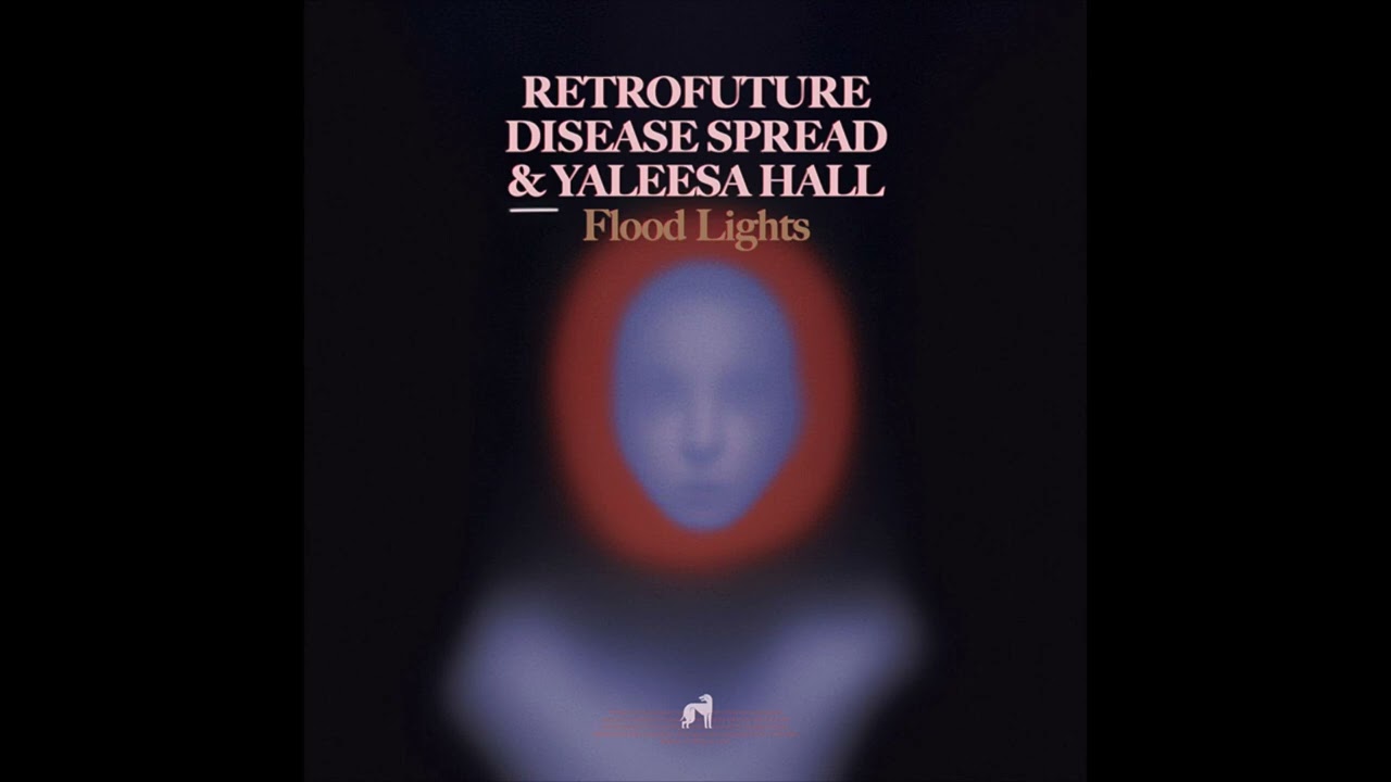 Watch Yaleesa Hall & Retrofuture Disease Spread - Flood Lights on YouTube Watch Yaleesa Hall & Retrofuture Disease Spread - Flood Lights on YouTube