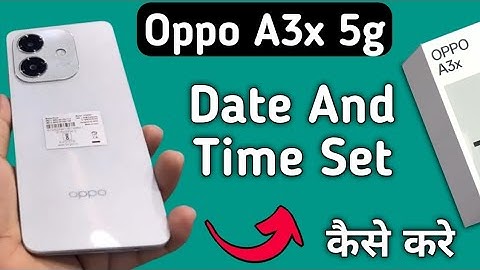 Oppo A3x 5g time kaise set kare, how to change date and time in oppo, how to set time in oppo, date