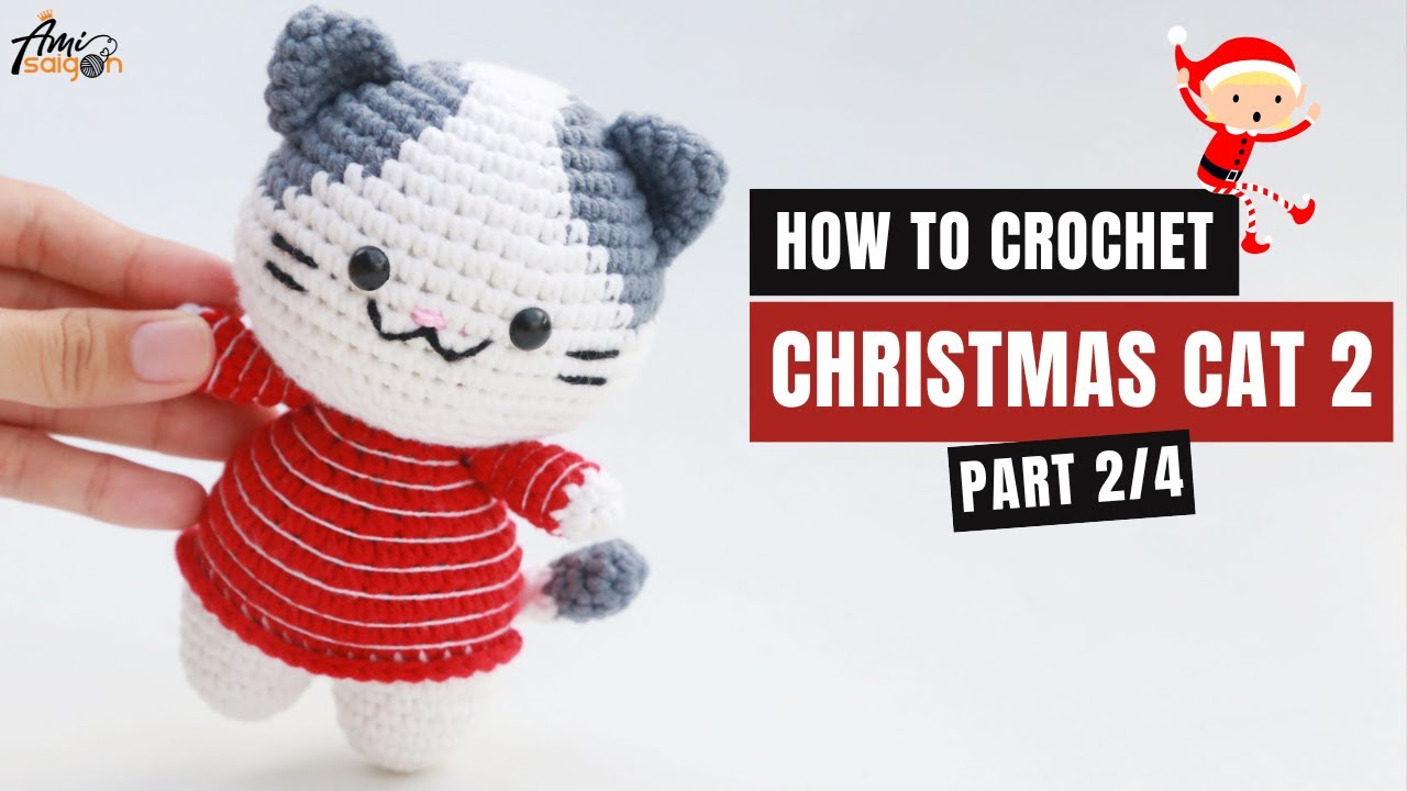 #378 | Cat  in Christmas Outfit 2 Amigurumi (2/4) | How To Crochet Christmas Amigurumi |@AmiSaigon ​