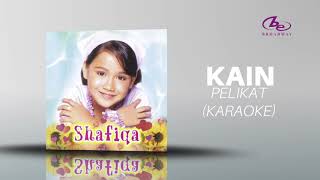 Shafiqa - Kain Pelikat (Karaoke)